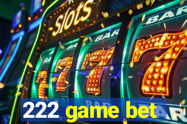 222 game bet